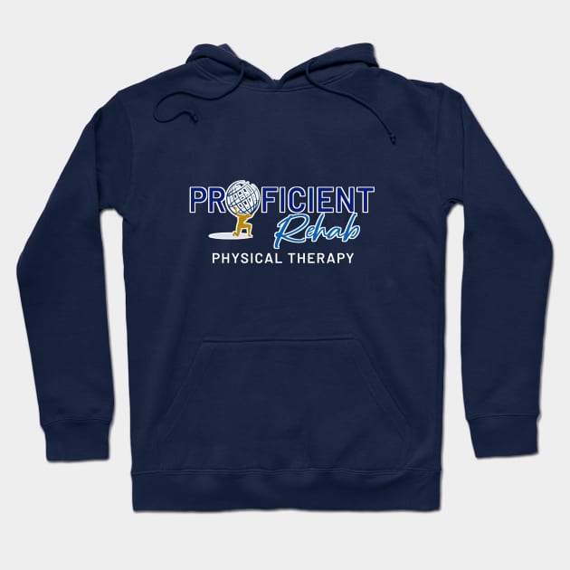 Proficient Rehab Physical Therapy Hoodie by sycamoreapparel